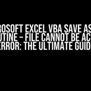 Microsoft Excel VBA Save As CSV Subroutine – File Cannot Be Accessed Error: The Ultimate Guide