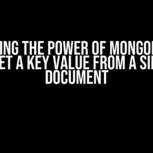 Unlocking the Power of MongoDB: How to Get a Key Value from a Single Document